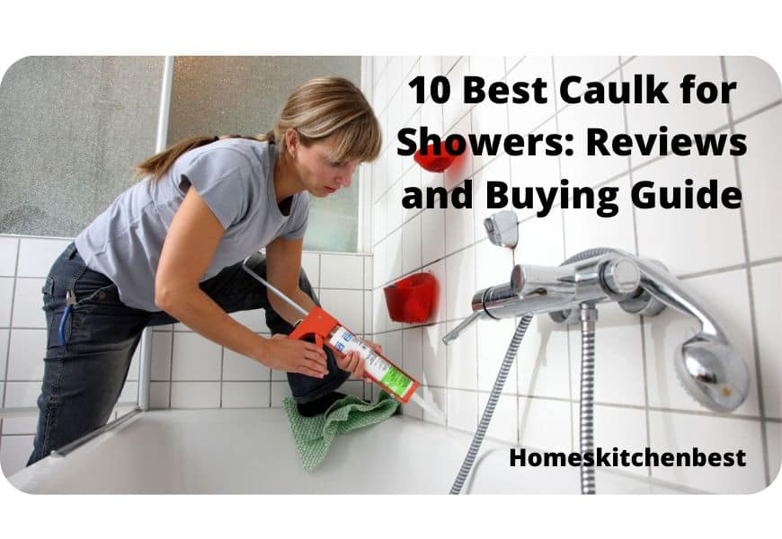 10 Best Caulk for Showers: Reviews and Buying Guide